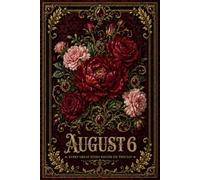 August 6 Birthday Journal: Every Great Story Begins on This Day | 6×9 Lined Notebook | 120 Pages | Personalized Birthday Gift