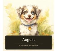 August - A Puppy with Very Big Ideas