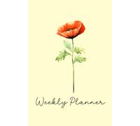 August Birth Flower Weekly Planner | Poppy Birth Flower 12-Month Undated Agenda With Daily, Weekly & Monthly Views: Start Anytime From January to ... Dates, Habit & Password Trackers & More