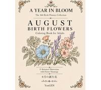 August Birth Flowers Coloring Book for Adults: 31 Botanical Illustrations with Flower Meanings (A Year in Bloom: The 366 Birth Flowers Collection)