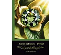 August Birthstone - Peridot Called the 'gem of the sun,' peridot symbolizes strength and good fortune, cherished by the ancient Egyptians.: 120 Page Lined Notebook