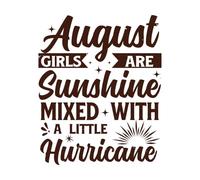August Girls are Sunshine Mixed with a Little Hurricane Lettering Decals 41x49.9cm Easy Installation Coffee