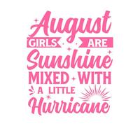 August Girls are Sunshine Mixed with a Little Hurricane Mural and Wall Vinyl Decal 49.2x59.9cm Do not Damage The Wall Surface Pink