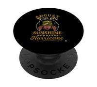 August Girls Are Sunshine With A Little Hurricane PopSockets Adhesive PopGrip
