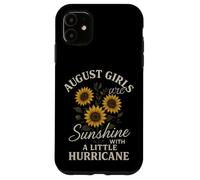 August Girls Are Sunshine With A Little Hurricane Quote Case for iPhone 11