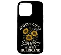 August Girls Are Sunshine With A Little Hurricane Quote Case for iPhone 15 Pro Max