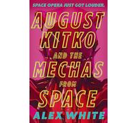 August Kitko and the Mechas from Space: Starmetal Symphony, Book 1