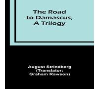 August Strindberg The Road to Damascus, A Trilogy Paperback Book August Strindberg Multicolor