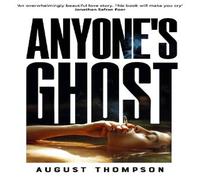 August Thompson Anyone's Ghost Hardback Book August Thompson Multicolor