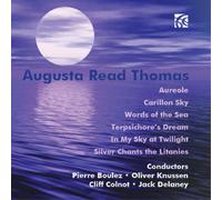 AUGUSTA READ THOMAS: AUREOLE; CARILLON SKY; WORDS OF THE SEA; TERPSICHORE'S DREA