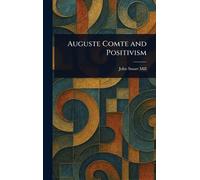 Auguste Comte and Positivism