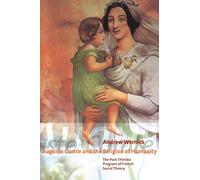 Auguste Comte Religion of Humanity: The Post-theistic Program of French Social Theory