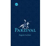 Auguste Lechner Parzival. Auf der Suche nach der Gralsburg (Paperback)