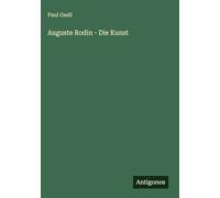 Auguste Rodin - Die Kunst