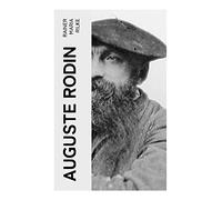Auguste Rodin: Mit 96 Vollbildern