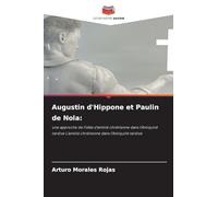 Augustin d'Hippone et Paulin de Nola: une approche de l'idée d'amitié chrétienne dans l'Antiquité tardive L'amitié chrétienne dans l'Antiquité tardive