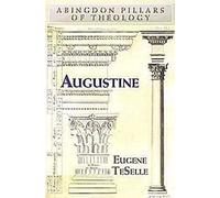Augustine (Abingdon Pillars of Theology)