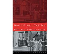 Augustine and his Critics: Essays in Honour of Gerald Bonner (Christian Origins)