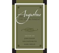 Augustine and the Environment (Augustine in Conversation: Tradition and Innovation)