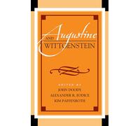 Augustine and Wittgenstein (Augustine in Conversation: Tradition and Innovation)