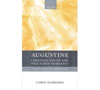 Augustine : Christian Truth and Fractured Humanity