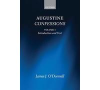 Augustine Confessions: Volume 1: Introduction And Text: 01