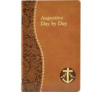 Augustine Day by Day: Minute Meditations for Every Day Taken from the Writings of Saint Augustine