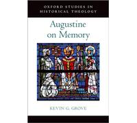 Augustine on Memory (Oxford Studies in Historical Theology)