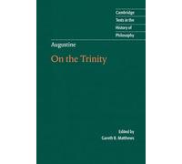 Augustine: On the Trinity: On the Trinity Books 8-15 (Cambridge Texts in the History of Philosophy)