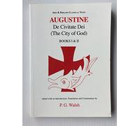 Augustine: The City of God Books I and II: The City of God Book I-II (Aris & Phillips Classical Texts)