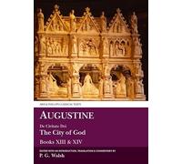 Augustine: The City of God Books XIII and XIV: 13-14 (Aris & Phillips Classical Texts)