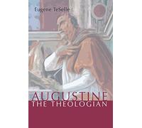 Augustine the Theologian (Studies in Augustine)