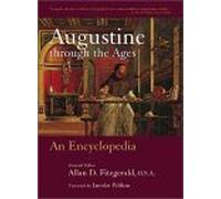 Augustine Through the Ages: An Encyclopedia