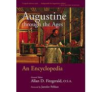 Augustine Through the Ages: An Encyclopedia