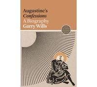 Augustine's Confessions : A Biography