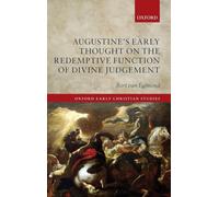Augustine's Early Thought on the Redemptive Function of Divine Judgement (Oxford Early Christian Studies)