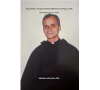 Augustinian, Chicago and Peru Reflections on Pope Leo XIV