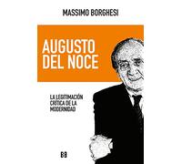 Augusto del Noce: La legitimación crítica de la modernidad: 81 (Nuevo Ensayo)