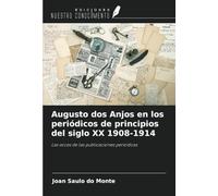 Augusto dos Anjos en los periódicos de principios del siglo XX 1908-1914: Las voces de las publicaciones periódicas