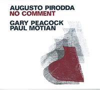 Augusto Pirodda With Gary Peacock & Paul Motian - No Comment