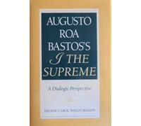 Augusto Roa Bastos's "I the Supreme": A Dialogic Perspective