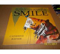Augustus and his Smile by Catherine Rayner (2001-08-06)