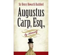 Augustus Carp, Esq., by Himself
