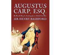 Augustus Carp, Esq. by Sir Henry Bashford, Biography & Autobiography