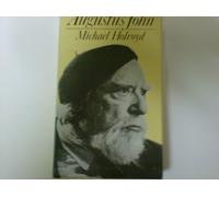 Augustus John: A Biography