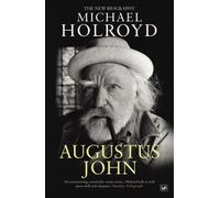 Augustus John : The New Biography
