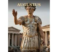 Augustus: Rome's First Emperor (Empires & Kingdoms)