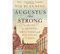 Augustus The Strong: A Study in Artistic Greatness and Political Fiasco