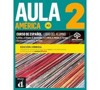 Aula América 2 A2 - Edición híbrida: Edición internacional. Libro del alumno y cuaderno de ejercicios + código directo al entorno digital del manual en Campus Difusión (12 meses)