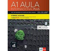 Aula internacional Plus 1 A1 - Hybride Ausgabe: Deutsche Ausgabe. Kurs- und Übungsbuch mit Audios und Videos + Lizenzcode für die Digitale Ausgabe im Campus Difusión (12 Monate)